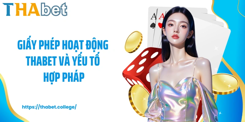 Giấy phép hoạt động Thabet và yếu tố hợp pháp